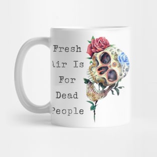 Morbid Fresh Air Is For Dead People Mug